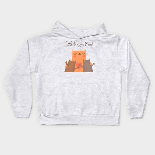 We Love You Mom Cats Kids Hoodie by Mako Design 